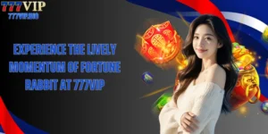 Experience The Lively Momentum Of Fortune Rabbit At 777VIP
