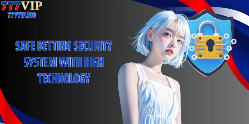 Safe betting security system with high technology